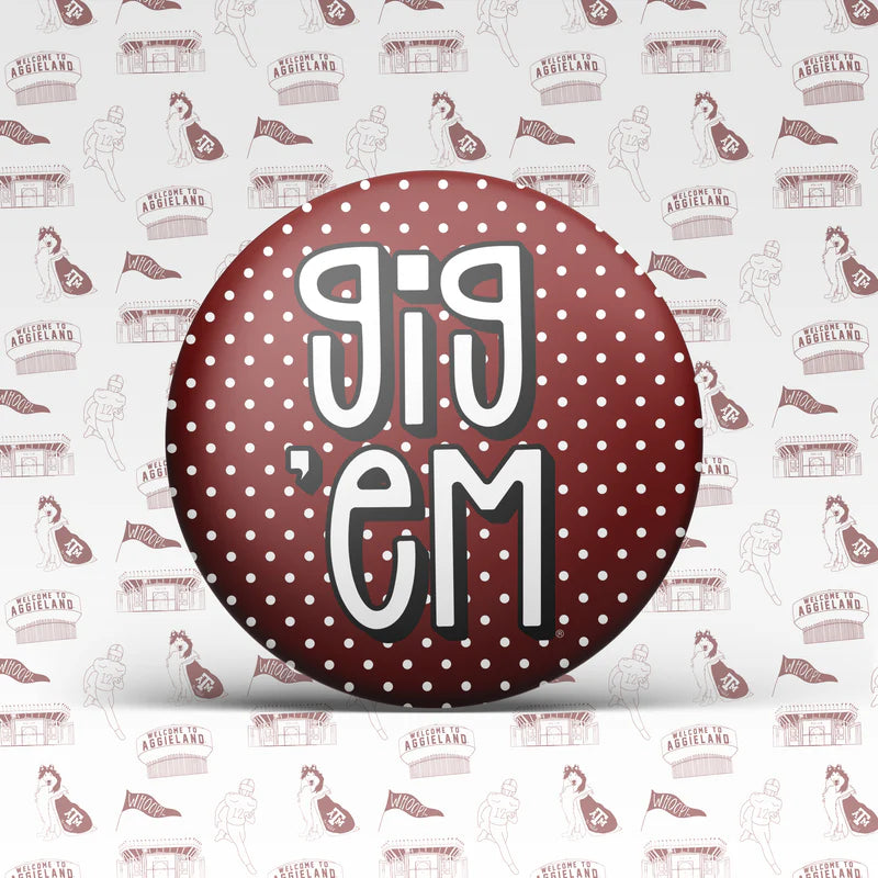 Gameday Button - Gig 'Em Polka Dot - TXAG Store 