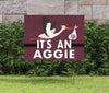 It's An Aggie Lawn Sign